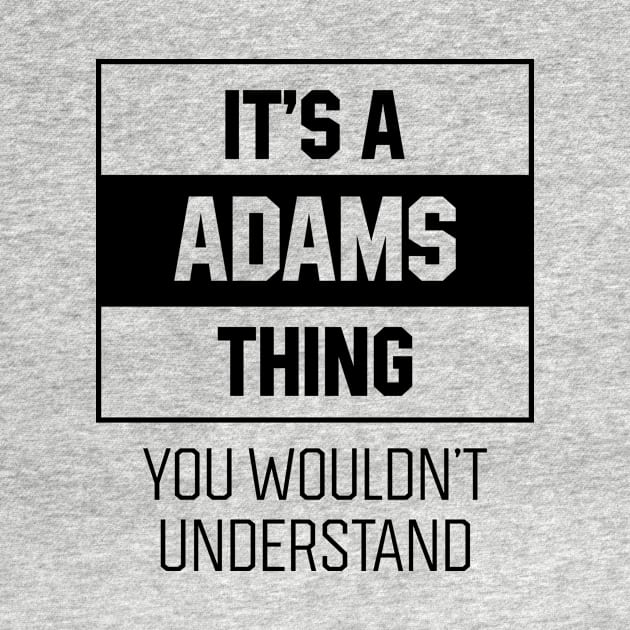 It's Adams Thing - Family Name Gift by Diogo Calheiros